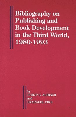 Bibliography on Publishing and Book Development in the Third World, 1980-1993 1