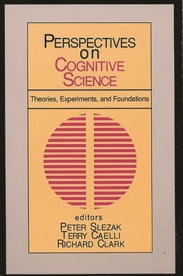 Peter Slezak, Terry Caelli, Richard L. Clark, Peter Slezak, Terry Caelli - Perspectives on Cognitive Science, Volume 1, Häftad