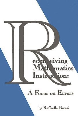 Reconceiving Mathematics Instruction 1