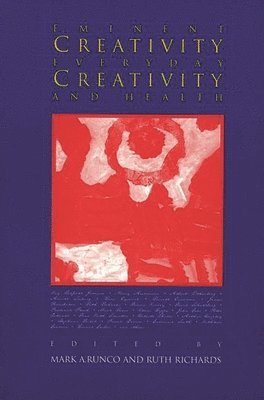 Eminent Creativity, Everyday Creativity, and Health 1