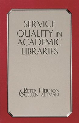 Service Quality in Academic Libraries 1