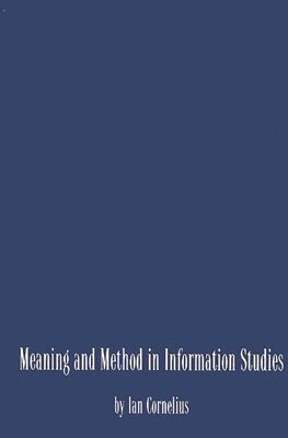 Meaning and Method in Information Studies 1