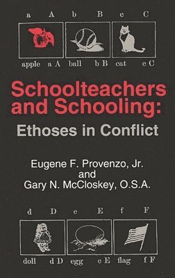 Eugene F. Provenzo Jr., Gary N. McCloskey - Schoolteachers and Schooling, Häftad