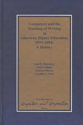 bokomslag Computers and the Teaching of Writing in American Higher Education, 1979-1994
