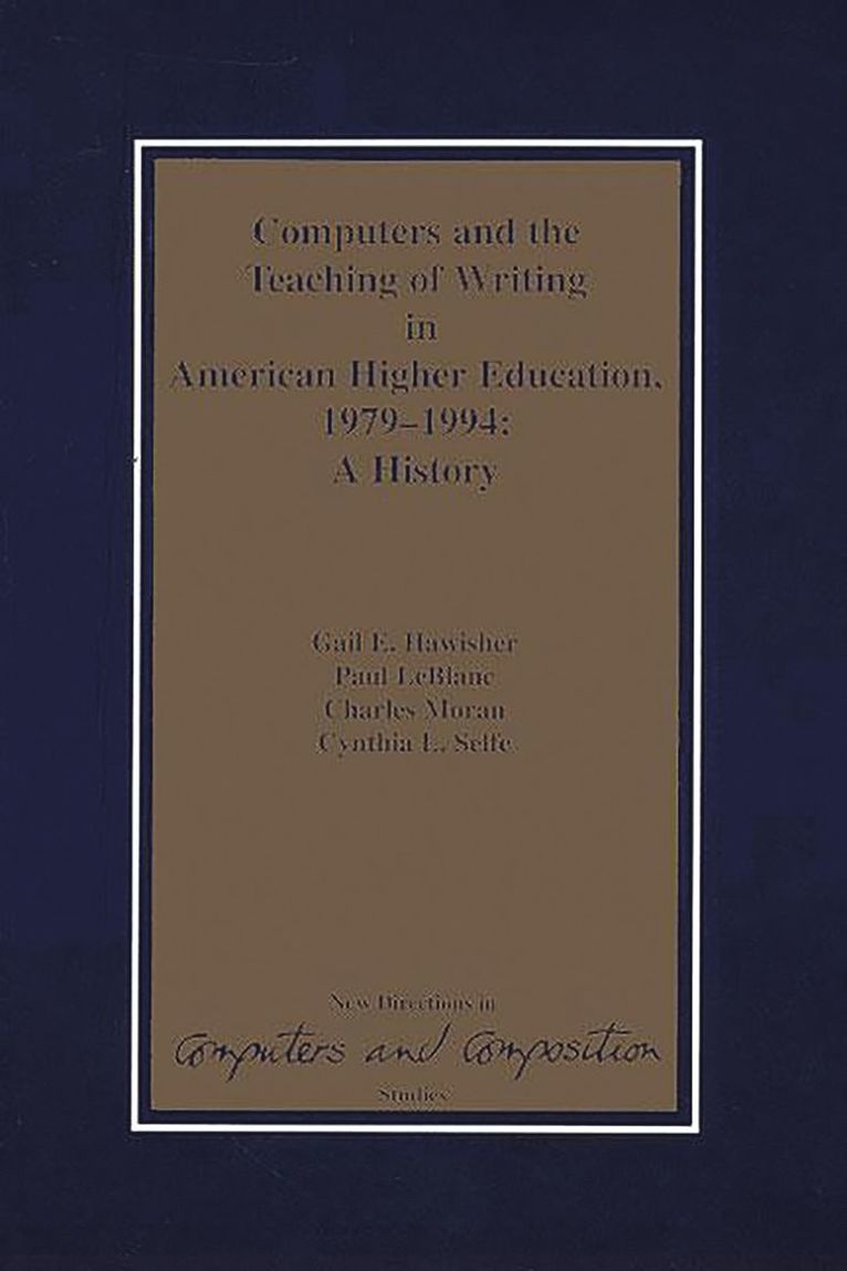 Computers and the Teaching of Writing in American Higher Education, 1979-1994 1