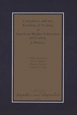 bokomslag Computers and the Teaching of Writing in American Higher Education, 1979-1994