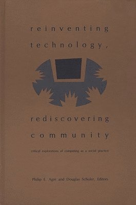 bokomslag Reinventing Technology, Rediscovering Community