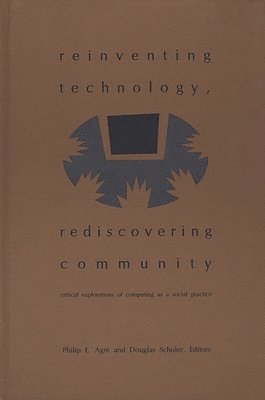 Reinventing Technology, Rediscovering Community 1