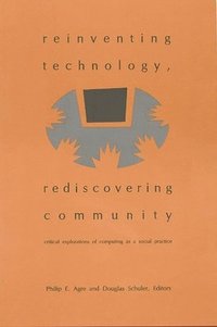 bokomslag Reinventing Technology, Rediscovering Community
