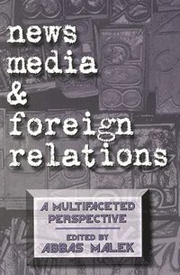 bokomslag News Media and Foreign Relations