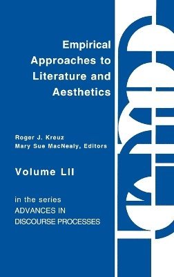 Roger J. Kreuz, Mary Sue Macnealy - Empirical Approaches to Literature and Aesthetics, Inbunden
