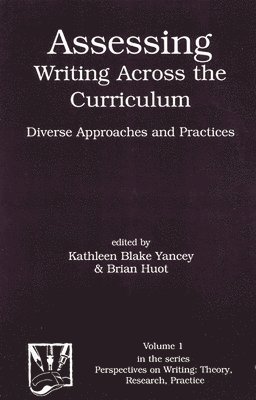 Kathleen Blake Yancey, Brian Huot, Kathleen Blake Yancey, Brian Huot - Assessing Writing Across the Curriculum, Häftad