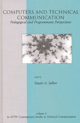 Stuart A. Selber - Computers and Technical Communication, Inbunden