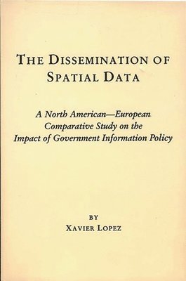 Xavier Lopez, Xavier Lopez - Dissemination of Spatial Data, Häftad