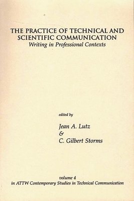 Jean A. Lutz, C. Gilbert Storms - Practice of Technical and Scientific Communication, Häftad