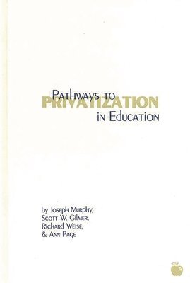 Pathways to Privatization in Education 1