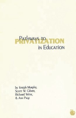 Pathways to Privatization in Education 1