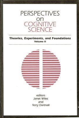 Unknown, Janet Wiles, Terry Dartnall - Perspectives on Cognitive Science, Volume 2, Inbunden