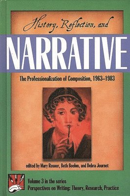 Mary Rosner, Beth Boehm, Debra Journet - History, Reflection, and Narrative, Inbunden
