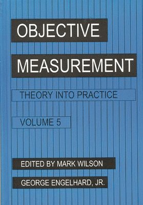 Mark R. Wilson, George Engelhard Jr. - Objective Measurement, Inbunden
