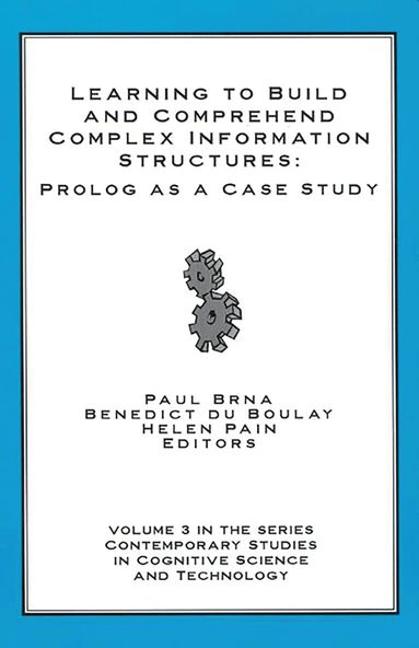 Paul Brna, Benedict du Boulay, Helen Pain - Learning to Build and Comprehend Complex Information Structures, Häftad