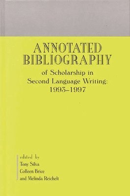 Annotated Bibliography of Scholarship in Second Language Writing: 1993-1997 1