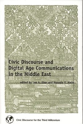 bokomslag Civic Discourse and Digital Age Communications in the Middle East