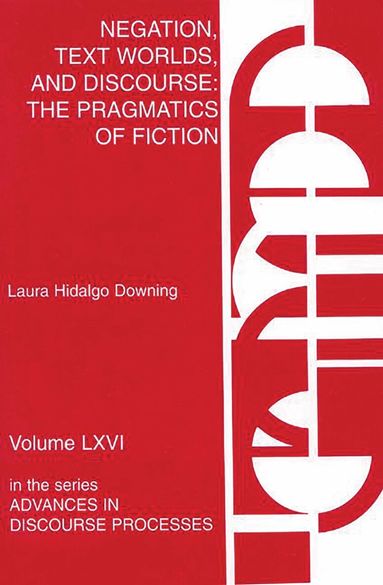 Laura Hidalgo Downing - Negation, Text Worlds, and Discourse, Häftad