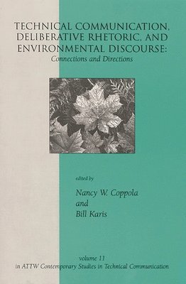 Nancy W. Coppola, Bill Karis, Nancy Coppola - Technical Communication, Deliberative Rhetoric, and Environmental Discourse, Häftad