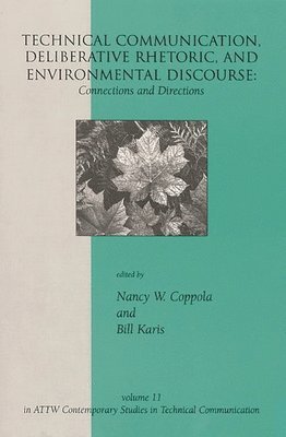 Technical Communication, Deliberative Rhetoric, and Environmental Discourse 1