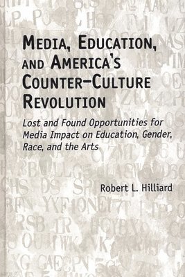 Media, Education, and America's Counter-Culture Revolution 1