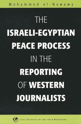 bokomslag Israeli-Egyptian Peace Process in the Reporting of Western Journalists