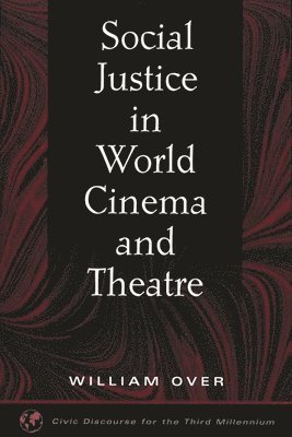 bokomslag Social Justice in World Cinema and Theatre
