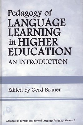 Gerd Bräuer - Pedagogy of Language Learning in Higher Education, Inbunden
