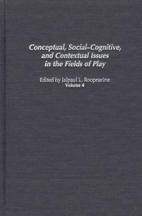 bokomslag Conceptual, Social-Cognitive, and Contextual Issues in the Fields of Play