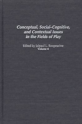 Conceptual, Social-Cognitive, and Contextual Issues in the Fields of Play 1