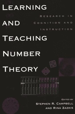 Stephen R. Campbell, Rina Zazkis - Learning and Teaching Number Theory, Häftad
