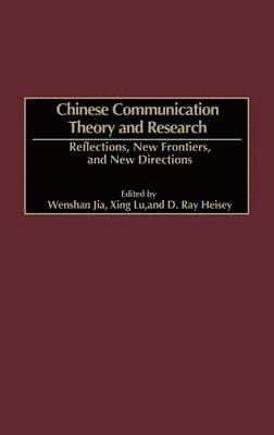 Chinese Communication Theory and Research 1