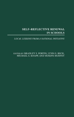 Bradley S. Portin, Lynn G. Beck, Michael Knapp, Joseph Murphy - Self-Reflective Renewal in Schools, Inbunden