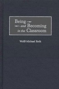 bokomslag Being and Becoming in the Classroom