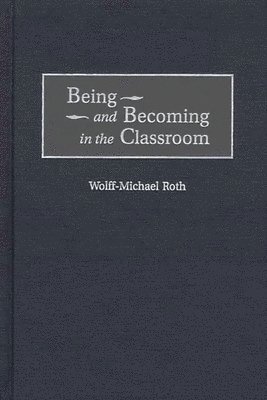 bokomslag Being and Becoming in the Classroom