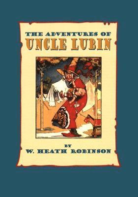 W Heath Robinson - Adventures of Uncle Lubin, Häftad