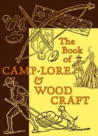 bokomslag The Book of Camp-Lore & Woodcraft