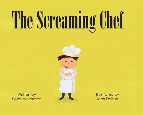 Peter Ackerman - Screaming Chef, Inbunden