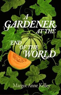 bokomslag Gardener at the End of the World