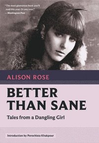 bokomslag Better Than Sane: Tales from a Dangling Girl