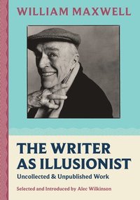 bokomslag The Writer as Illusionist: Uncollected & Unpublished Work