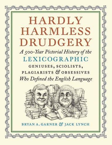 Bryan A. Garner, Jack Lynch - Hardly Harmless Drudgery, Inbunden