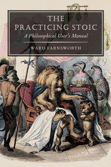 Ward Farnsworth - Practicing Stoic, Häftad