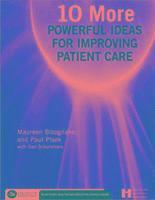 10 More Powerful Ideas for Improving Patient Care, Book 2 1